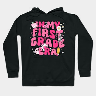 In My First Grade Era Girl Back To School 1st Grade Teacher Hoodie